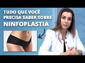 Ninfoplastia: A cirurgia plástica da região íntima!