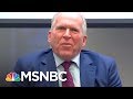 Fmr. CIA Boss Brennan: World May Wonder If President Trump's Just Reckless | The 11th Hour | MSNBC