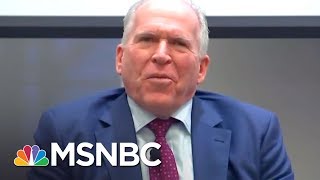 Fmr. CIA Boss Brennan: World May Wonder If President Trump's Just Reckless | The 11th Hour | MSNBC