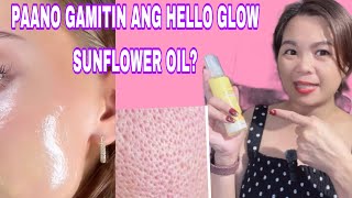 PAANO GAMITIN ANG HELLO GLOW SUNFLOWER OIL?