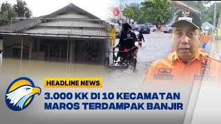 [HEADLINE NEWS, 13/02] 4 Hari Banjir, Ribuan Warga Maros Masih Mengungsi