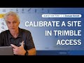 GNSS Site Calibrations in Trimble Access – Everything You Need to Know | Survey Matters