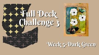 #fulldeckchallenge3 Week 5- Dark Green