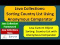 Java Collections: Sorting Country List Using Anonymous Comparator | Java Collection Framework