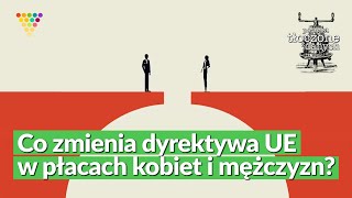 Co zmienia dyrektywa UE w płacach kobiet i mężczyzn? – Podcast GRAPE | Tłoczone z danych