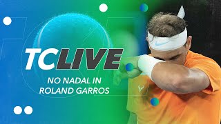 Nadal Missing Roland Garros For First Time Since 2004 | Tennis Channel Live