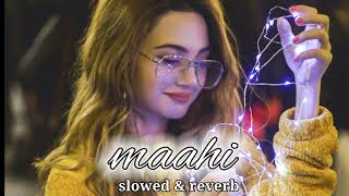 Maahi ( Slowed & reverb ) song | Emraan Hashmi | Toshi Sabri