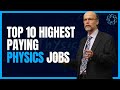 Top 10 Highest Paying Physics Jobs