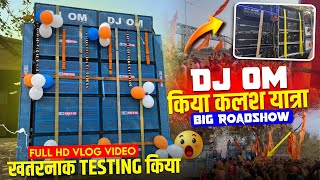 Dj OM Nayadhi Basti 2x18 🔥| Kalash Yatra  Full Vlog video