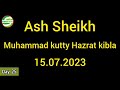 day25 bayan ash sheikh muhammad kutty hazrat kibla 15.07.2023 adirai bukhari mazlis