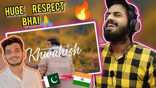 Pakistani Reaction On - Khwahish | @munawar0018   bhai 🙏 | Nashairi Bawa Reaction 🔥