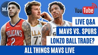 Dallas Mavericks vs. San Antonio Spurs Preview, Lonzo Ball Trade Rumors + Q&A | All Things Mavs LIVE