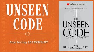 THE UNSEEN CODE: Mastering Leadership