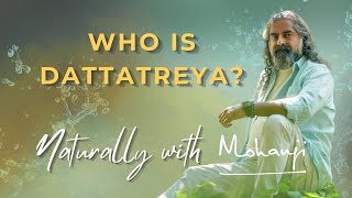 How to truly connect to nature? Who is Dattatreya? l Naturally with Mohanji