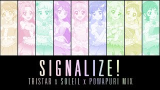 [FANMADE] Signalize! - Tristar x Soleil x Powa Powa PuRiRin!!! Mix