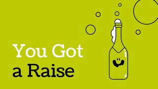 You Got a Raise Video Template (Editable)