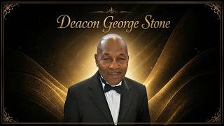 Celebrating the Life of Deacon George Stone