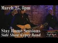 Stay Home Sessions: Side Show Gypsy