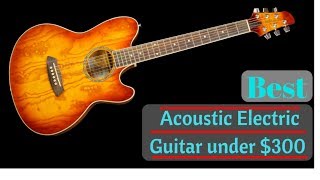 Top 5 Best Acoustic Electric Guitar under $300