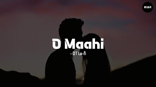 O Maahi (Slowed + Reverb) | Pritam | Arijit Singh | Dunki | T-Series | DT Lo-fi .