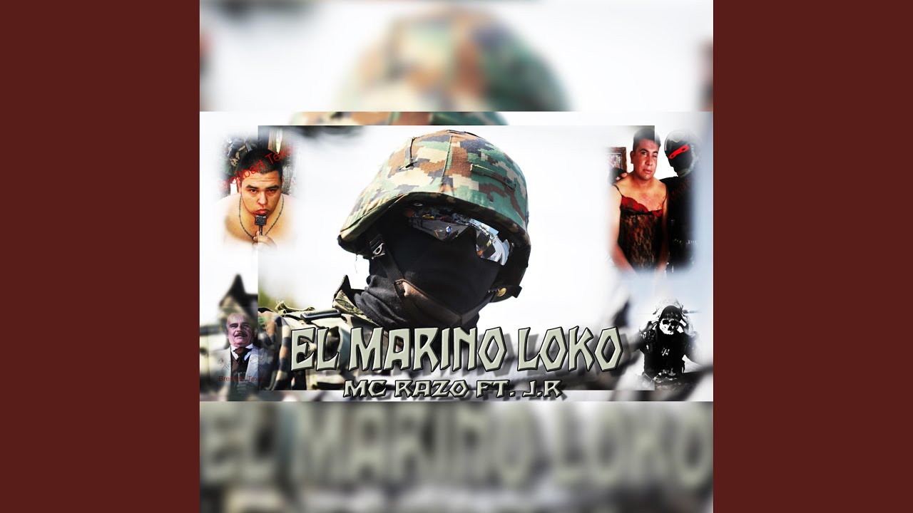 El Marino Loko Feat Mc Razo J R Rap Belico Song Lyrics Music