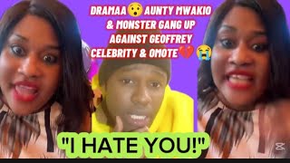 DRAMAA😯AUNTY MWAKIO \u0026 MONSTER GANG UP AGAINST GEOFFREY CELEBRITY \u0026 OMOTE💔😭