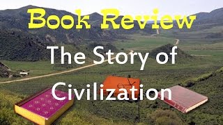 Book Review of "The Story of Civilization" by Will and Ariel Durant