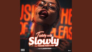 Slowly (feat. Young Fortune)