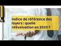 Indice de référence des loyers : quelle réévaluation en 2023 ?