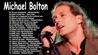 Michael Bolton Greatest Hits 2022 - Best Songs Of Michael Bolton Nonstop Collection ( Full Album)