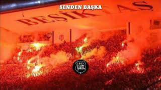 Beşiktaş Marşları - Senden Başka