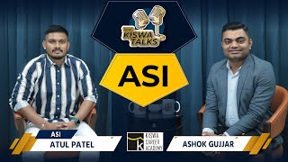 ASI - ATUL PATEL | Kiswa Career Academy | The kiswa Talks By: Ashok Gujjar Sir