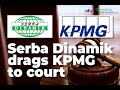 Serba Dinamik drags KPMG to court