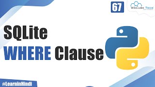 What is SQLite WHERE Clause | Explained Step-by-Step with Examples | Python Tutorials