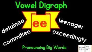 Vowel Digraph 'ee' Pronouncing Big Words