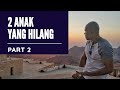 2 ANAK YANG HILANG - PART 2