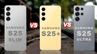 Galaxy S25 Ultra vs S25 Plus vs S25 Slim: Ultimate Comparison You Can’t Miss!