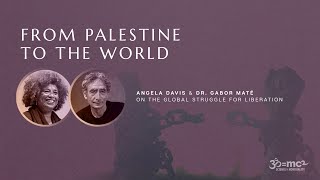 From Palestine to the World: Angela Davis & Dr. Gabor Maté on the global struggl