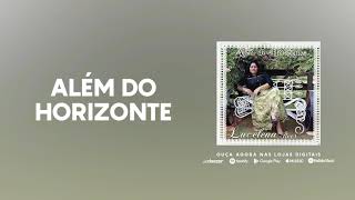 Além do Horizonte - Lucelena Alves (Official Audio)