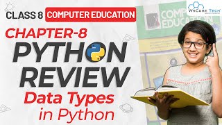 Class 8th Chapter 8 Review Python | Data Types in Python