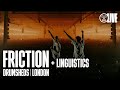 Friction + Linguistics | WAH Drumsheds London 2025