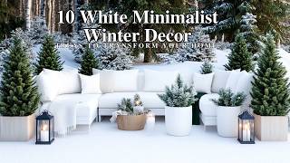 10 White Minimalist Winter Decor Ideas to Transform Your Home