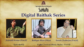 SaMaPa Digital Baithak | Thumri, Dadra \u0026 Dhun | Vocal \u0026 Sitar | Light Classical Music | Part 2