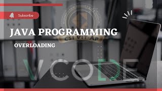 OVERLOADING - JAVA | V-CODE | CSI | VIT-AP