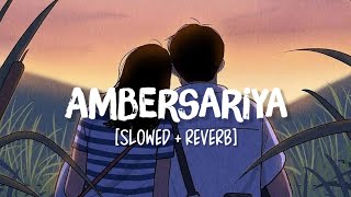 Ambersariya [Slowed+Reverb] Song Lyrics | Sona Mohapatra