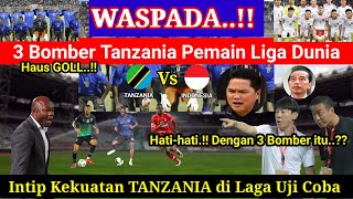 WASPADA!! 3 BOMBER TANZANIA PEMAIN LIGA DUNIA | INTIP KEKUATAN TANZANIA DILAGA UJI COBA Vs INDONESIA