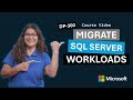 Migrate SQL Server workloads to Azure SQL Database and Azure SQL Managed Instance | DP-300 | Video 5