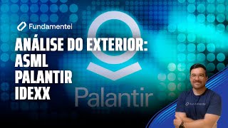 Live #269 | Resultados das empresas do exterior: ASML, Palantir e Idexx