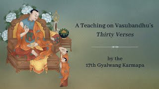 A Teaching on Vasubandu's Thirty Verses • Day 1 • 2022