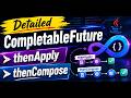 Detailed CompletableFuture -  thenApply, thenCompose || CodeTav Management